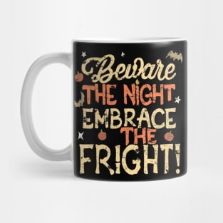 Beware the Night Embrace the Fright Mug